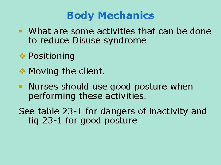 Body Mechanics § What are some activities that can be done to reduce Disuse