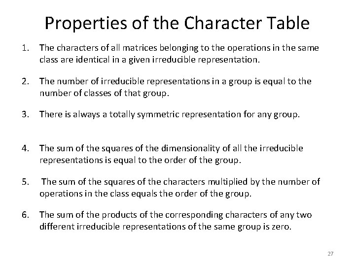 Properties of the Character Table 1. The characters of all matrices belonging to the