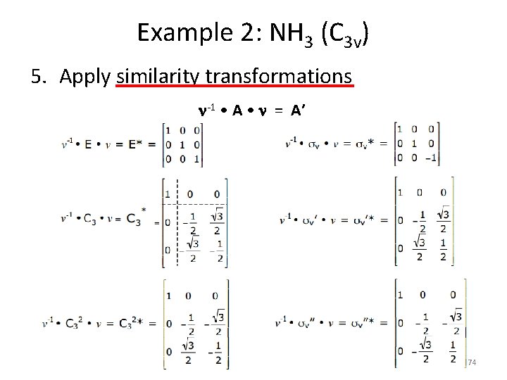 Example 2: NH 3 (C 3 v) 5. Apply similarity transformations n-1 • A