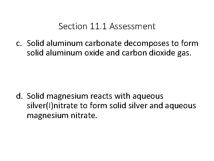 Section 11. 1 Assessment c. Solid aluminum carbonate decomposes to form solid aluminum oxide