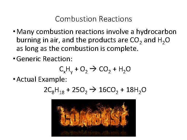 Combustion Reactions • Many combustion reactions involve a hydrocarbon burning in air, and the