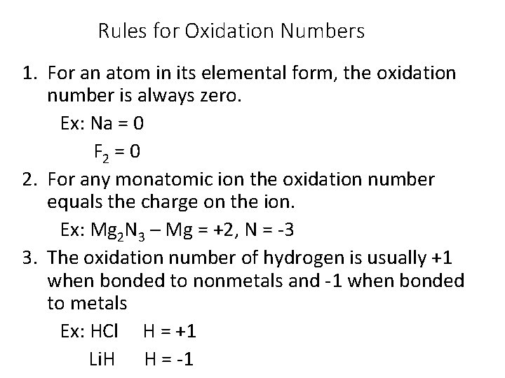 Rules for Oxidation Numbers 1. For an atom in its elemental form, the oxidation