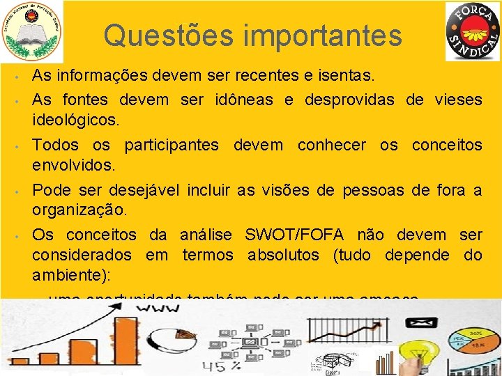 Questões importantes As informações devem ser recentes e isentas. • As fontes devem ser