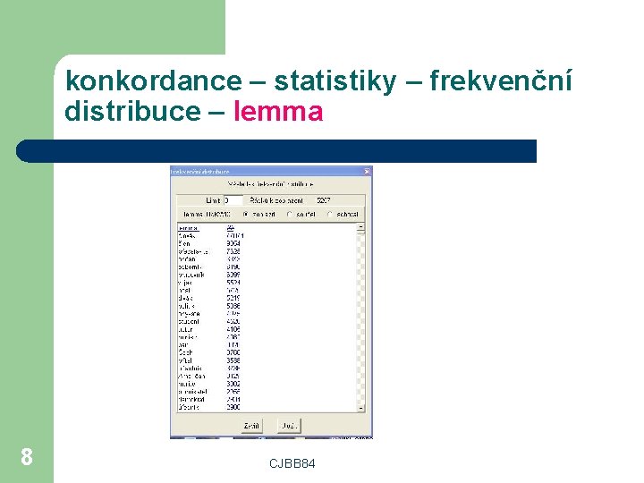 konkordance – statistiky – frekvenční distribuce – lemma 8 CJBB 84 