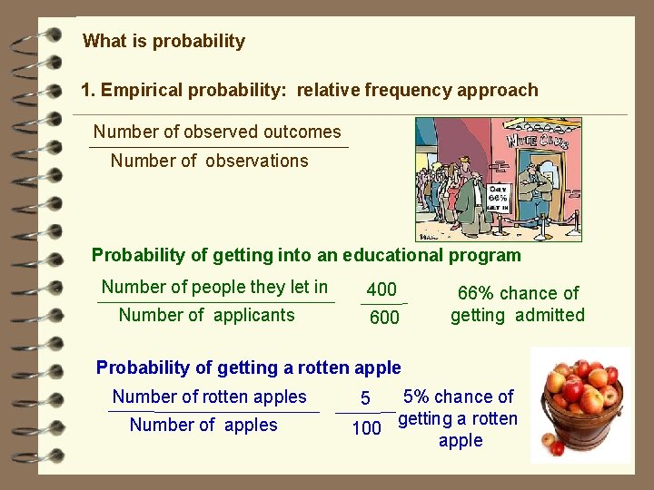 What is probability 1. Empirical probability: relative frequency approach Number of observed outcomes Number