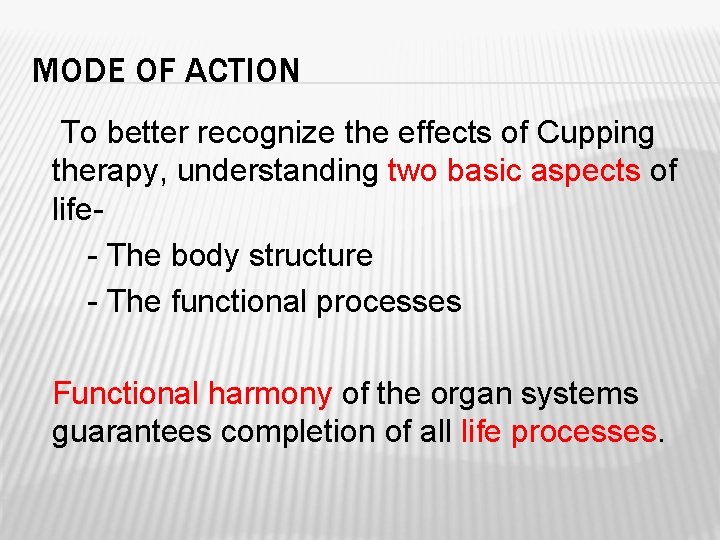 MODE OF ACTION To better recognize the effects of Cupping therapy, understanding two basic