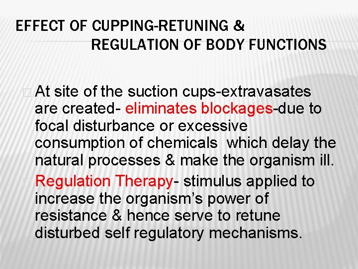 EFFECT OF CUPPING-RETUNING & REGULATION OF BODY FUNCTIONS � At site of the suction