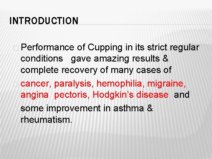 INTRODUCTION � Performance of Cupping in its strict regular conditions gave amazing results &