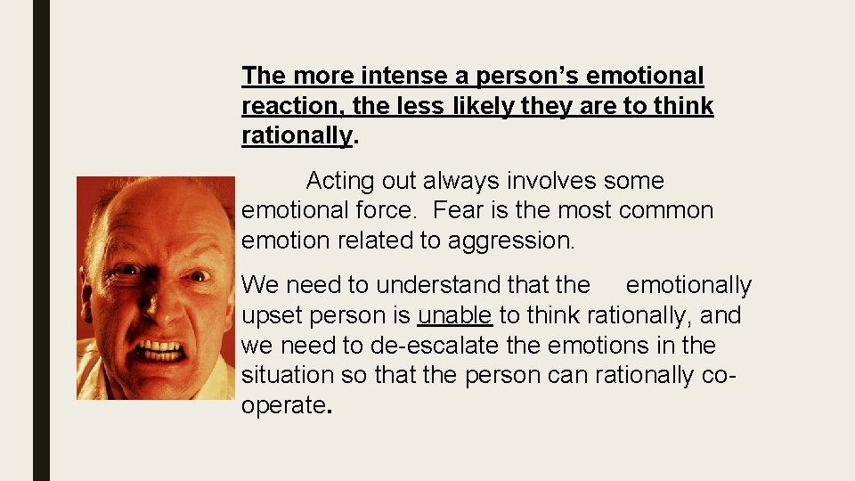 The more intense a person’s emotional reaction, the less likely they are to think