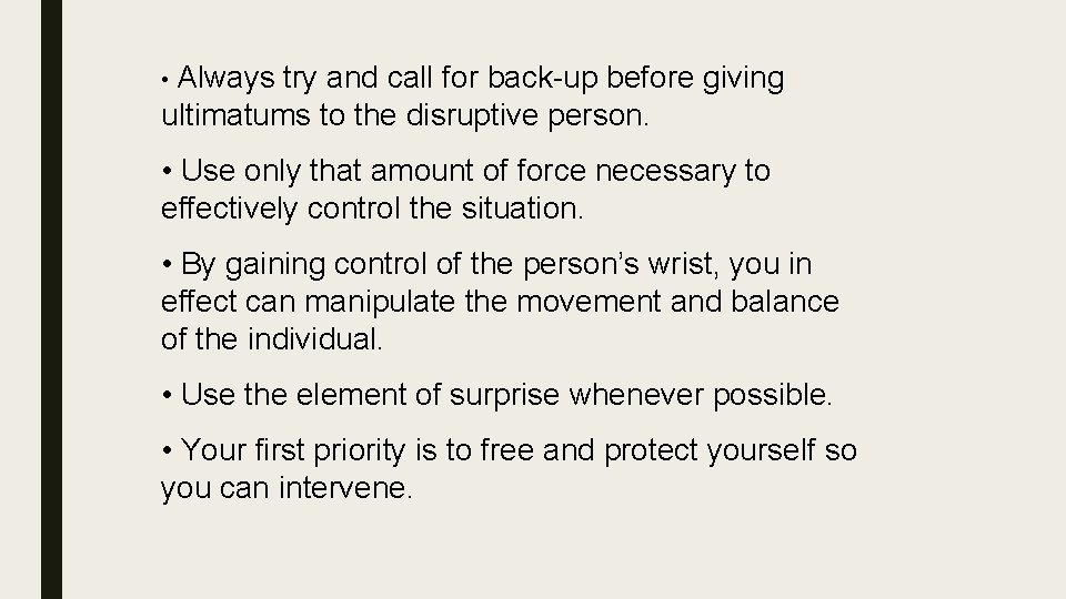  • Always try and call for back-up before giving ultimatums to the disruptive