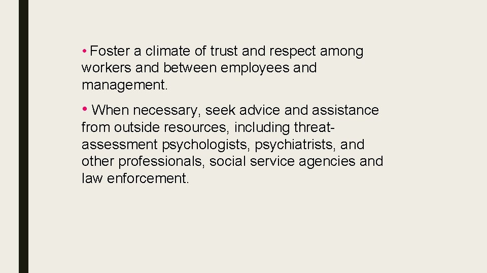  • Foster a climate of trust and respect among workers and between employees