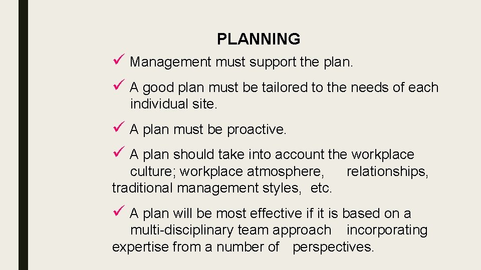 PLANNING ü Management must support the plan. ü A good plan must be tailored