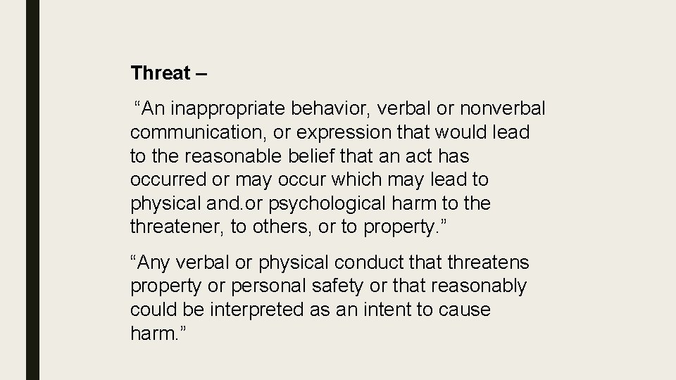 Threat – “An inappropriate behavior, verbal or nonverbal communication, or expression that would lead