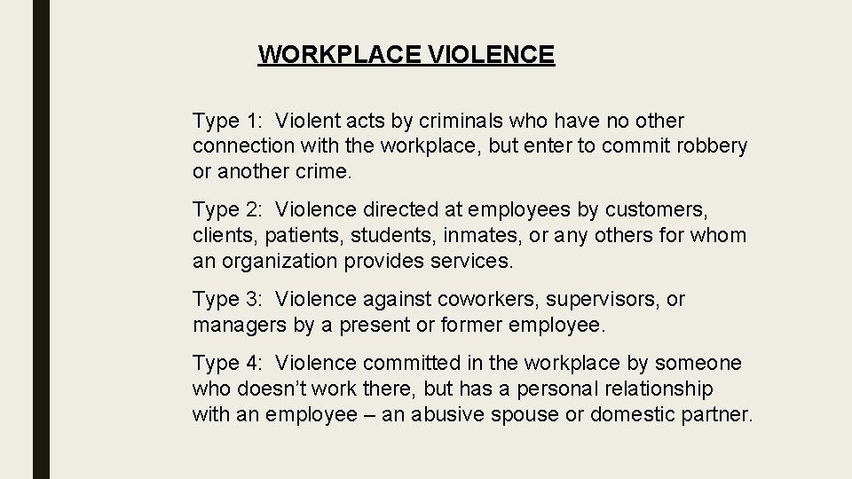 WORKPLACE VIOLENCE Type 1: Violent acts by criminals who have no other connection with