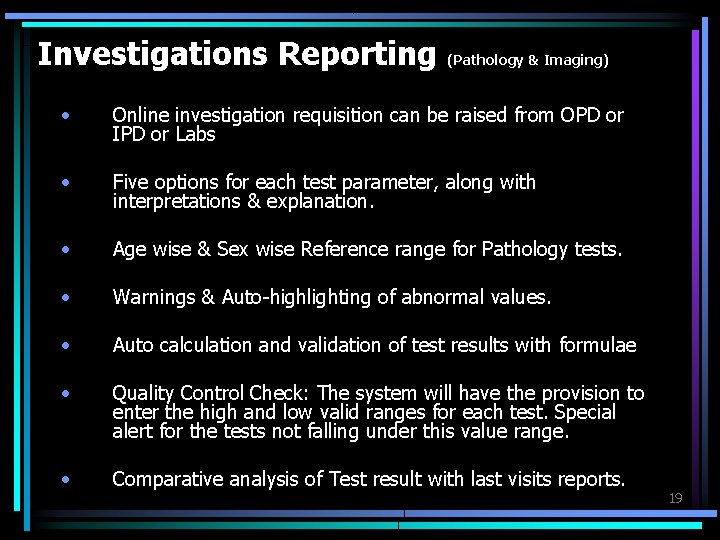 Investigations Reporting (Pathology & Imaging) • Online investigation requisition can be raised from OPD