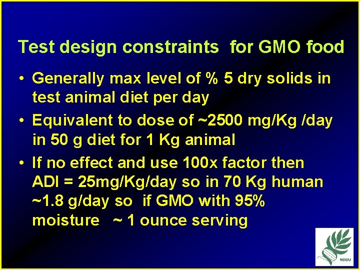 Test design constraints for GMO food • Generally max level of % 5 dry