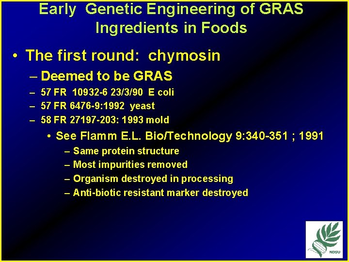 Early Genetic Engineering of GRAS Ingredients in Foods • The first round: chymosin –