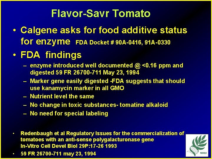 Flavor-Savr Tomato • Calgene asks for food additive status for enzyme FDA Docket #