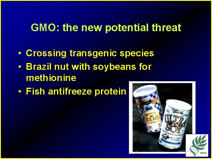 GMO: the new potential threat • Crossing transgenic species • Brazil nut with soybeans