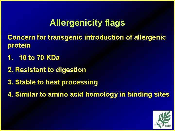 Allergenicity flags Concern for transgenic introduction of allergenic protein 1. 10 to 70 KDa
