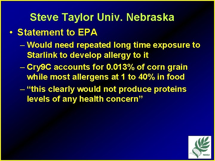 Steve Taylor Univ. Nebraska • Statement to EPA – Would need repeated long time