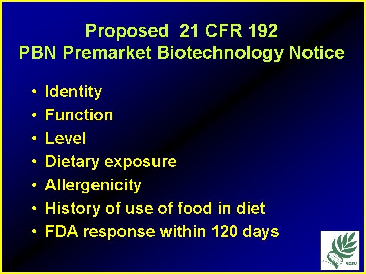 Proposed 21 CFR 192 PBN Premarket Biotechnology Notice • • Identity Function Level Dietary