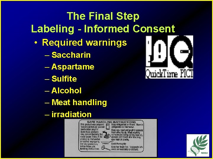 The Final Step Labeling - Informed Consent • Required warnings – Saccharin – Aspartame