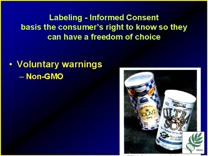 Labeling - Informed Consent basis the consumer’s right to know so they can have