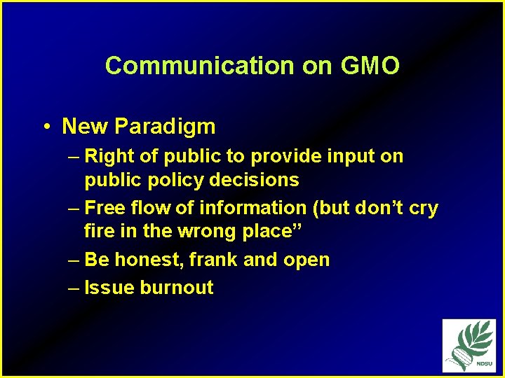 Communication on GMO • New Paradigm – Right of public to provide input on