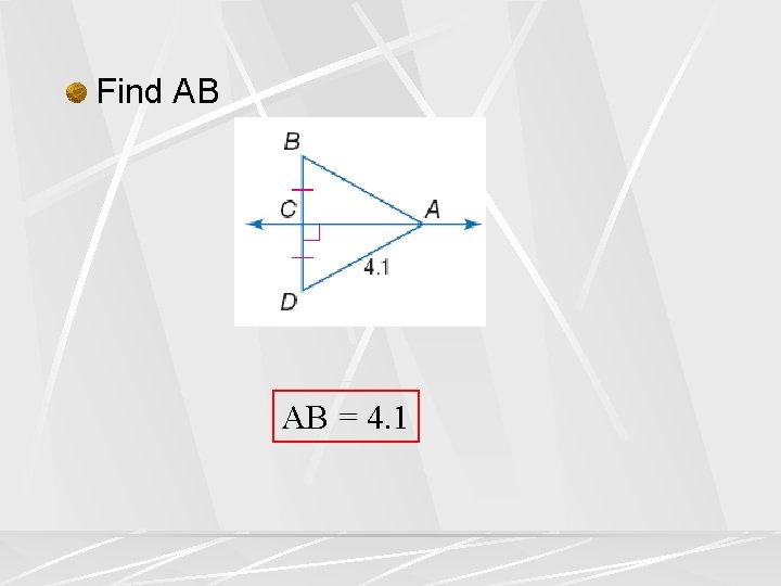 Find AB AB = 4. 1 