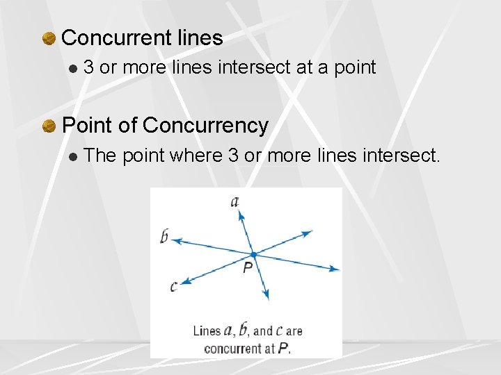 Concurrent lines l 3 or more lines intersect at a point Point of Concurrency