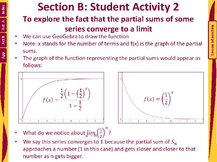  Lesson interaction To explore the fact that the partial sums of some series