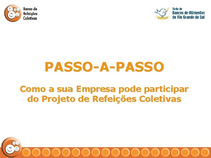 PASSO-A-PASSO Como a sua Empresa pode participar do Projeto de Refeições Coletivas 