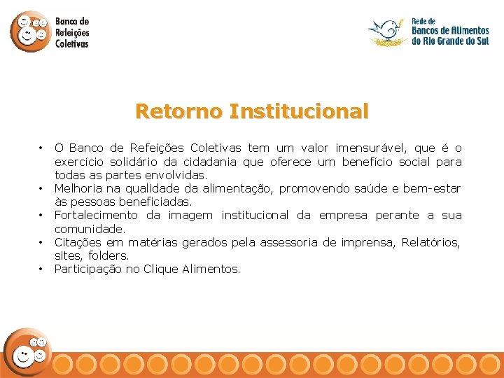 Retorno Institucional • • • O Banco de Refeições Coletivas tem um valor imensurável,