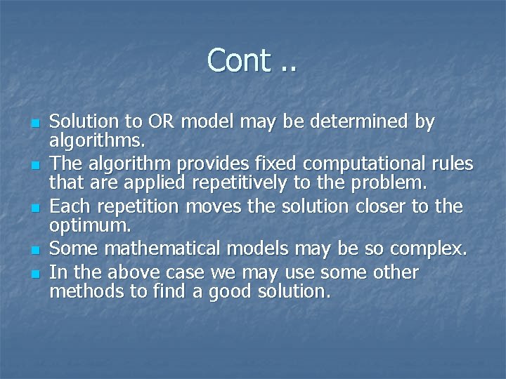 Cont. . n n n Solution to OR model may be determined by algorithms.
