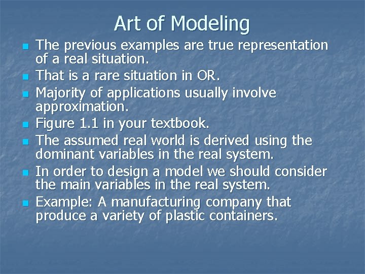 Art of Modeling n n n n The previous examples are true representation of