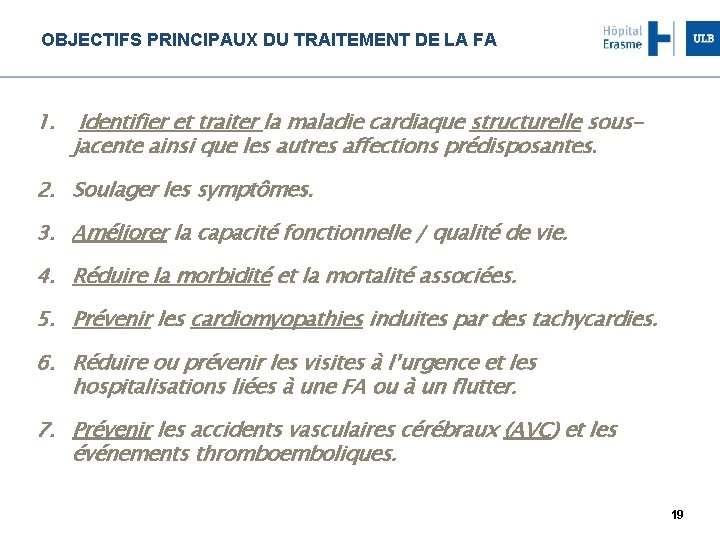 OBJECTIFS PRINCIPAUX DU TRAITEMENT DE LA FA 1. Identifier et traiter la maladie cardiaque