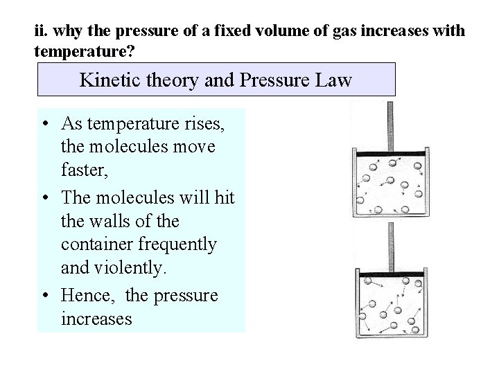 ii. why the pressure of a fixed volume of gas increases with temperature? Kinetic