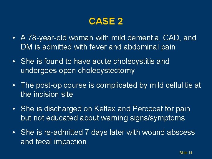 CASE 2 • A 78 -year-old woman with mild dementia, CAD, and DM is