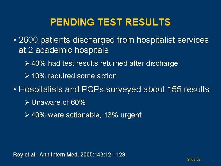 PENDING TEST RESULTS • 2600 patients discharged from hospitalist services at 2 academic hospitals