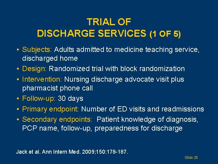 TRIAL OF DISCHARGE SERVICES (1 OF 5) • Subjects: Adults admitted to medicine teaching