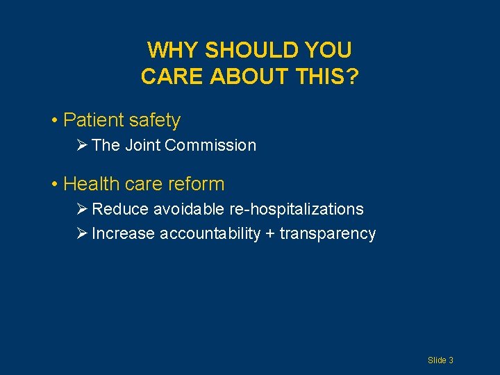 WHY SHOULD YOU CARE ABOUT THIS? • Patient safety Ø The Joint Commission •