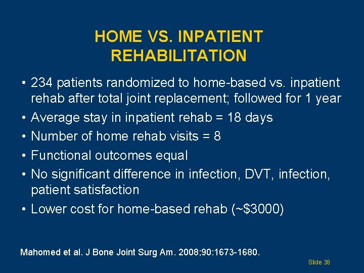 HOME VS. INPATIENT REHABILITATION • 234 patients randomized to home-based vs. inpatient rehab after