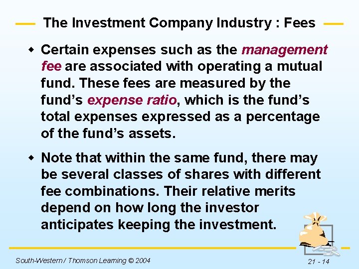 The Investment Company Industry : Fees w Certain expenses such as the management fee