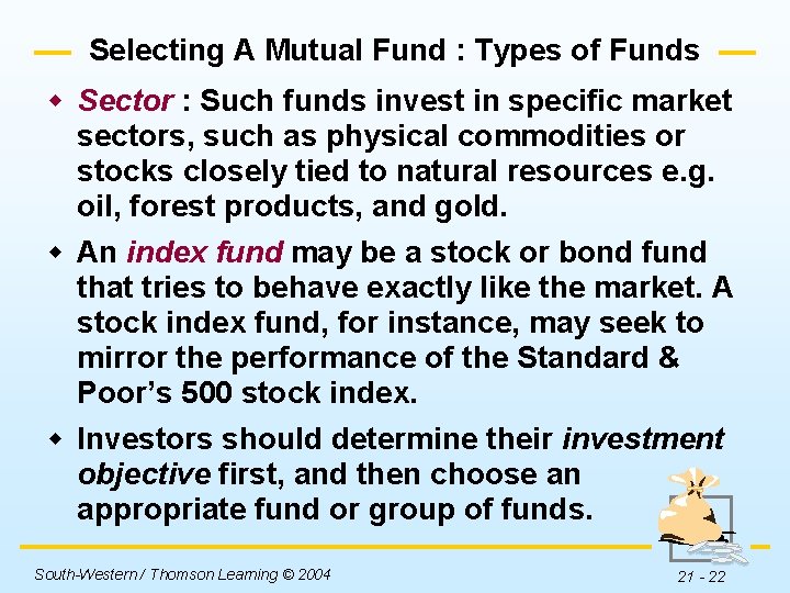 Selecting A Mutual Fund : Types of Funds w Sector : Such funds invest