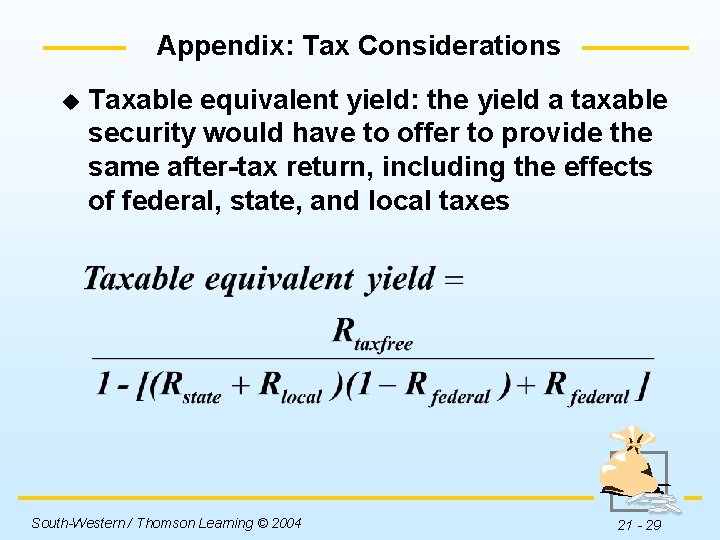 Appendix: Tax Considerations u Taxable equivalent yield: the yield a taxable security would have