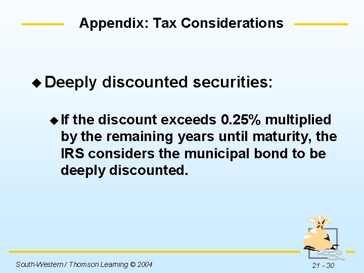 Appendix: Tax Considerations u Deeply discounted securities: u If the discount exceeds 0. 25%