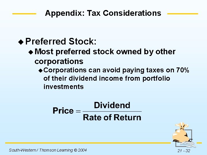 Appendix: Tax Considerations u Preferred Stock: u Most preferred stock owned by other corporations