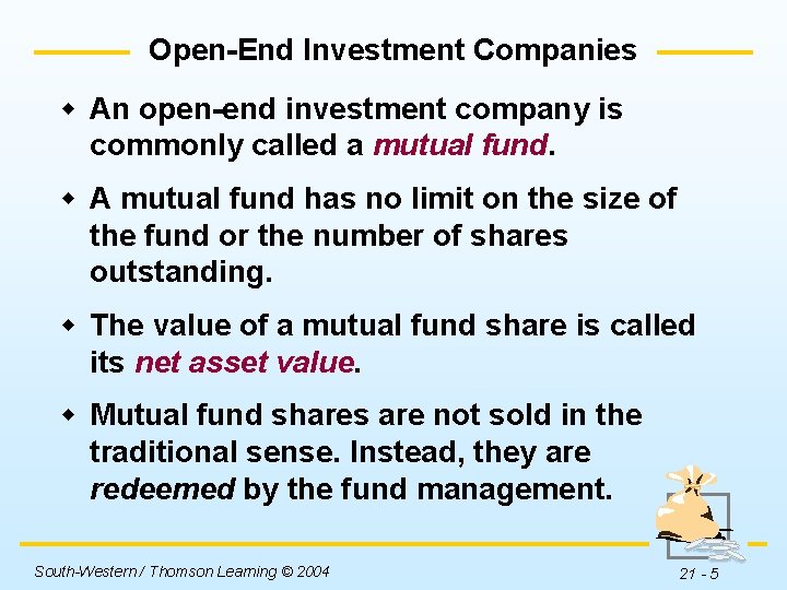 Open-End Investment Companies w An open-end investment company is commonly called a mutual fund.