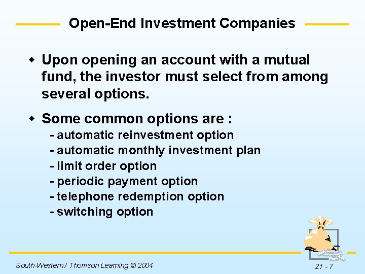 Open-End Investment Companies w Upon opening an account with a mutual fund, the investor